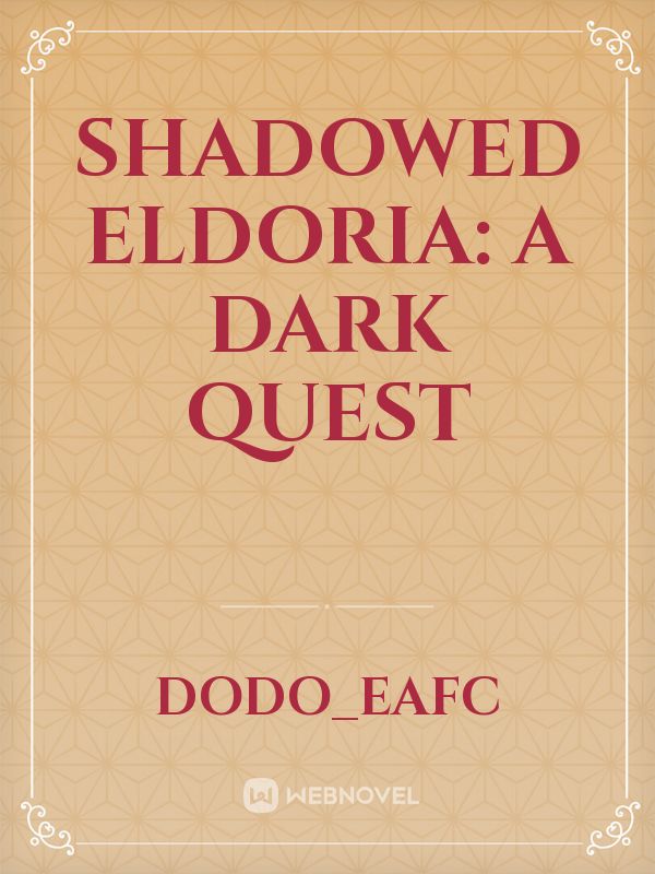 Shadowed Eldoria: A dark Quest Book