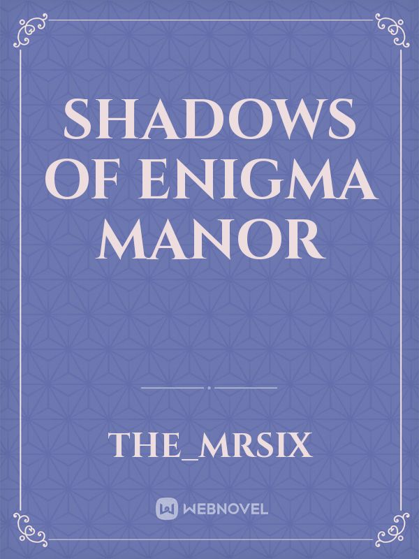 Shadows of Enigma Manor