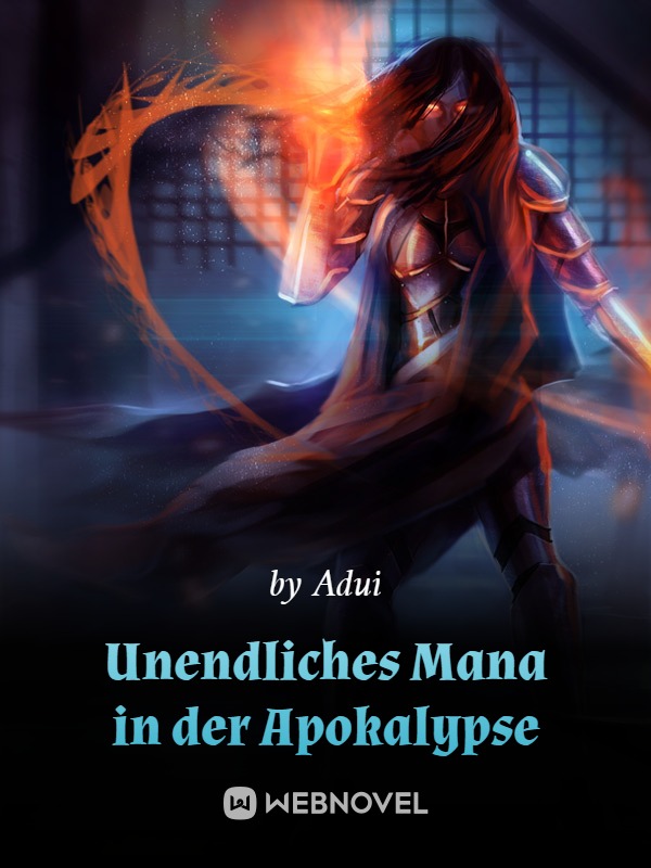 Read Infinite Mana In The Apocalypse - Adui - WebNovel