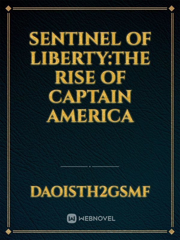Sentinel Of Liberty:The Rise Of Captain America