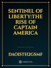 Sentinel Of Liberty:The Rise Of Captain America Book