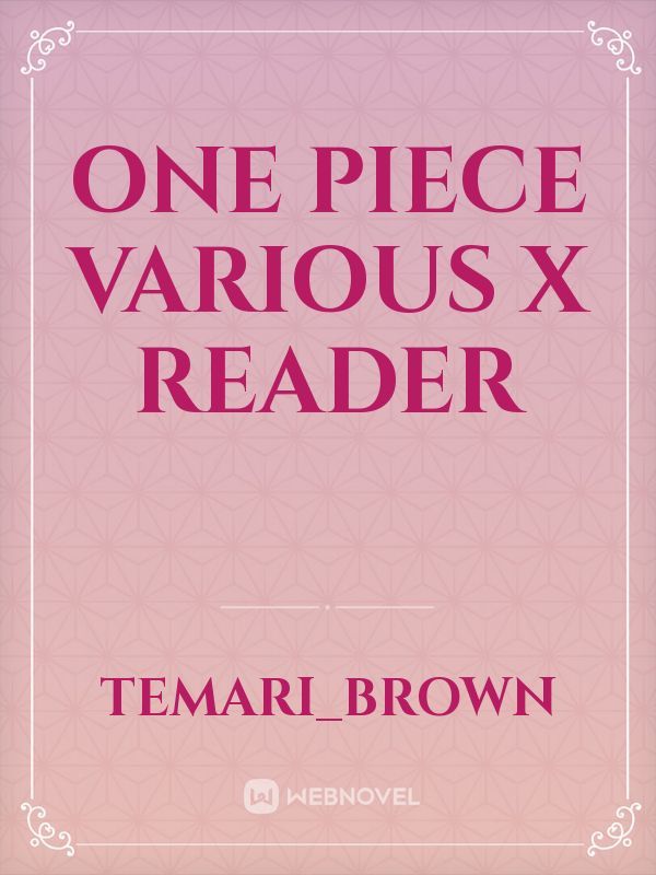 One Piece Various x Reader
