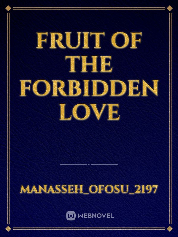 FRUIT OF THE FORBIDDEN LOVE Book
