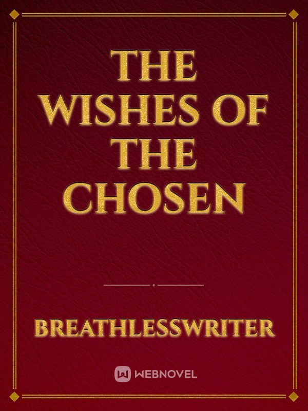 The Wishes Of The Chosen