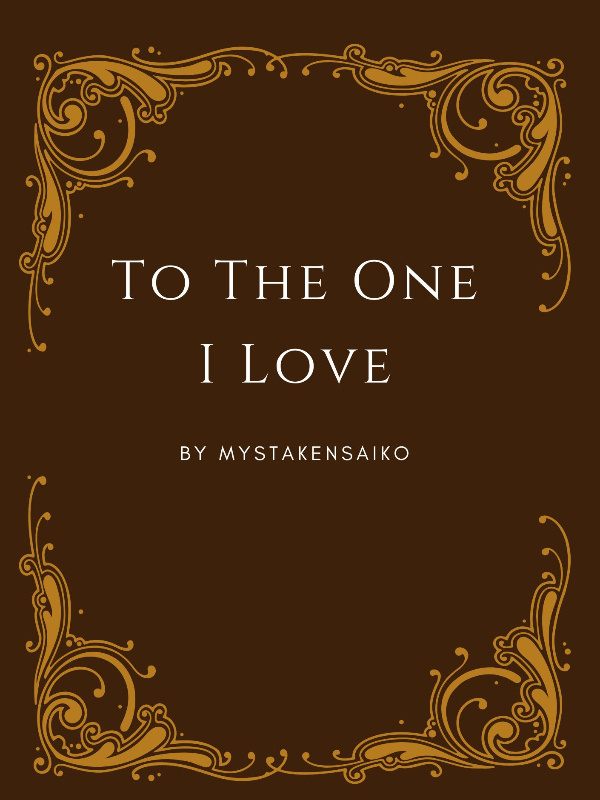 (To The One I Love)