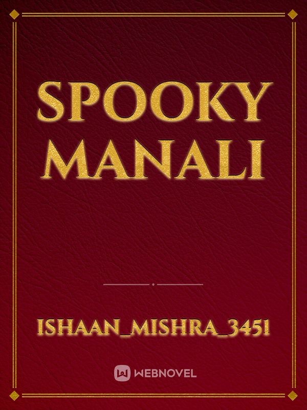 SPOOKY MANALI