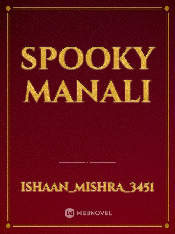 SPOOKY MANALI
