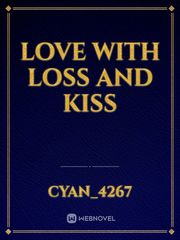 love with loss and kiss Book