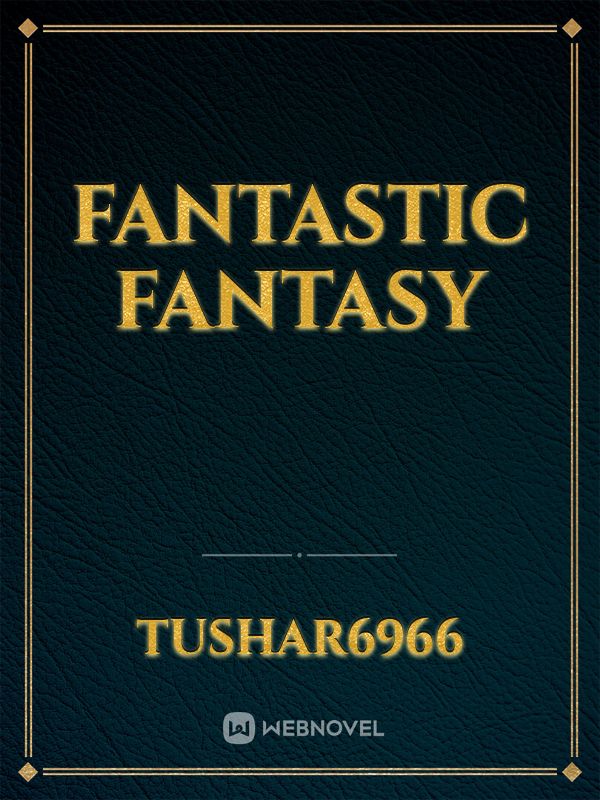 fantastic fantasy