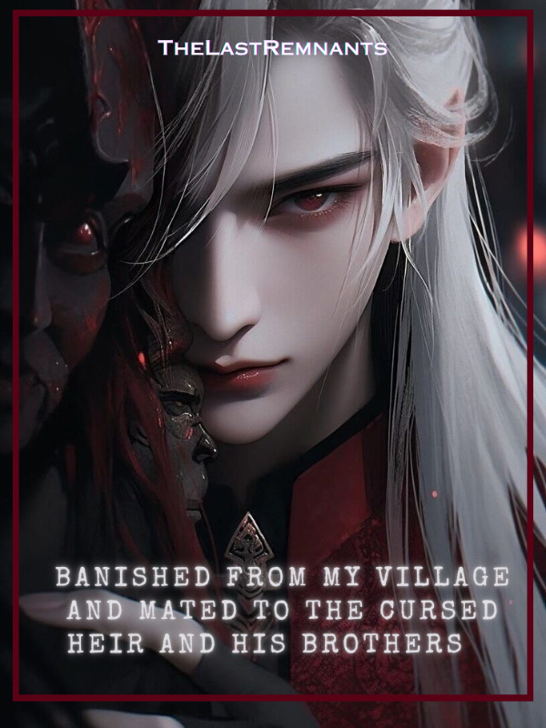 Banished From My Village And Mated To The Cursed Heir And His Brothers Book