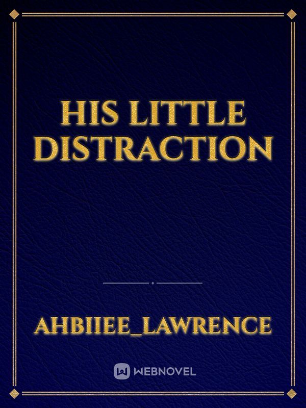 His little distraction