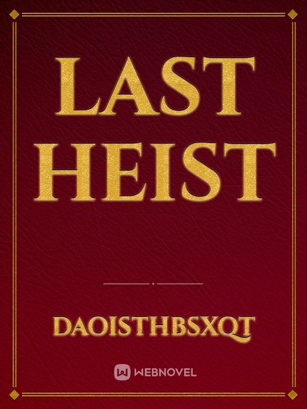 last heist