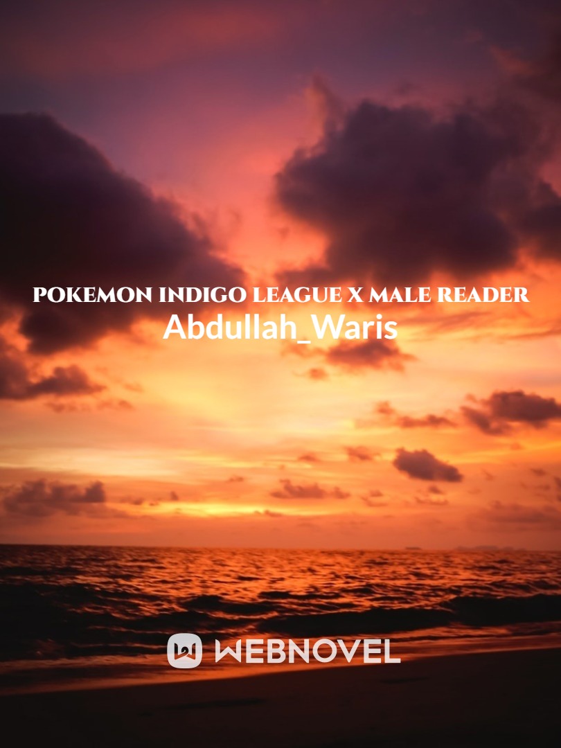 Pokémon indigo league and the adventure at orange island x male reader