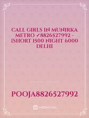 Call girls in Munirka metro ✓8826527992 - {Short 1500 Night 6000 Delhi Book