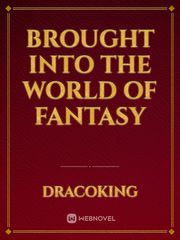 Brought into the world of Fantasy Book