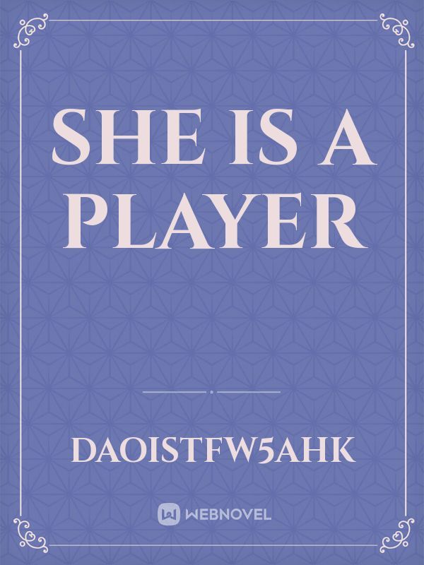 She is a player