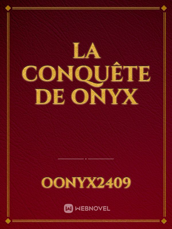 La conquête de Onyx