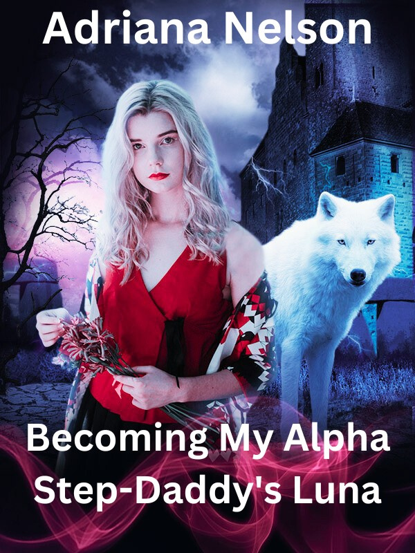 Becoming My Alpha Step-Daddy's Luna