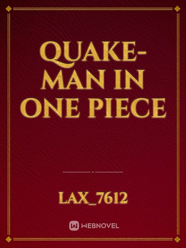 Quake-Man in one piece