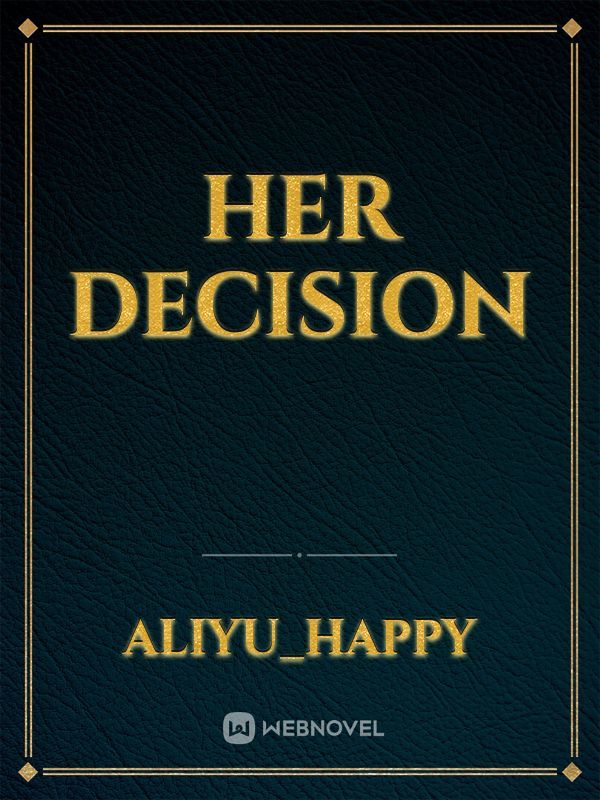 Her decision