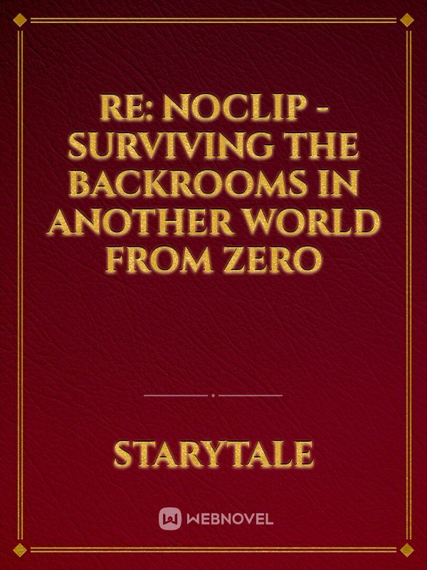 Re: noclip - surviving the backrooms in another world from zero