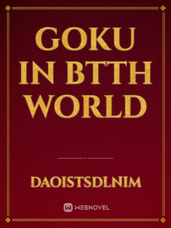 GOKU IN BTTH WORLD