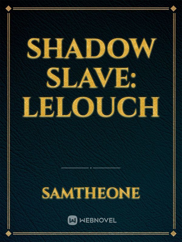 shadow slave: Lelouch