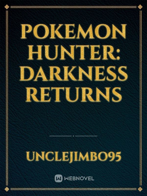 Pokemon Hunter: Darkness Returns