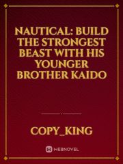 Nautical: Build The Strongest Beast With His Younger Brother Kaido Book