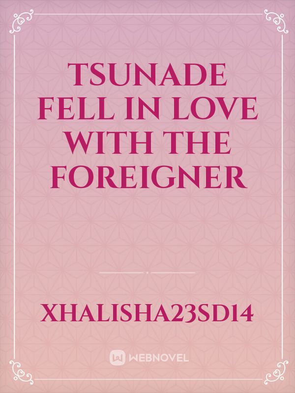 Tsunade fell in love with the foreigner