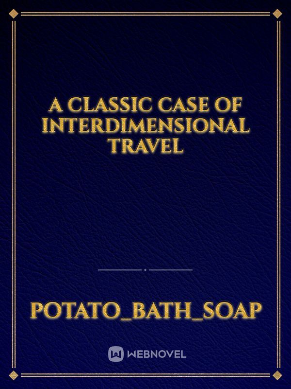 A classic case of interdimensional travel Book