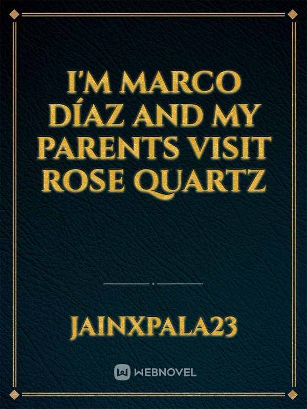 I'm Marco Díaz and my parents visit Rose Quartz Book