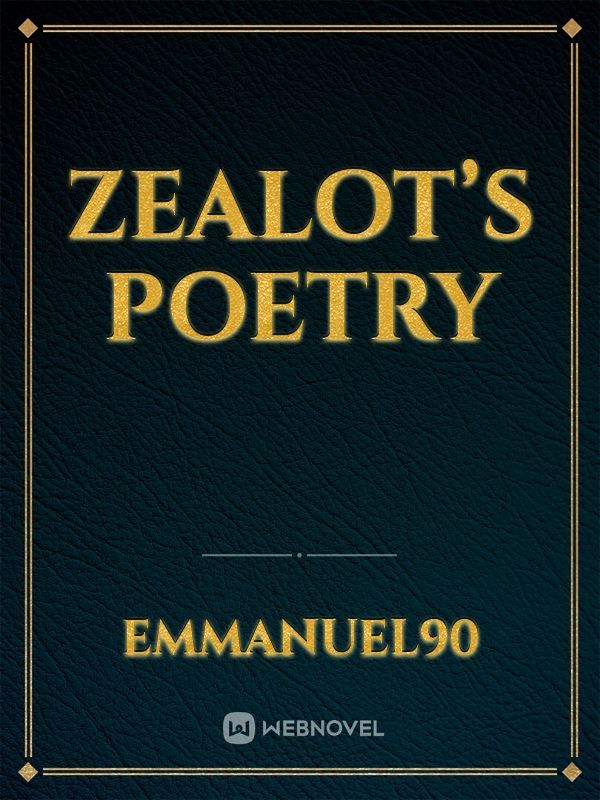 Zealot’s poetry