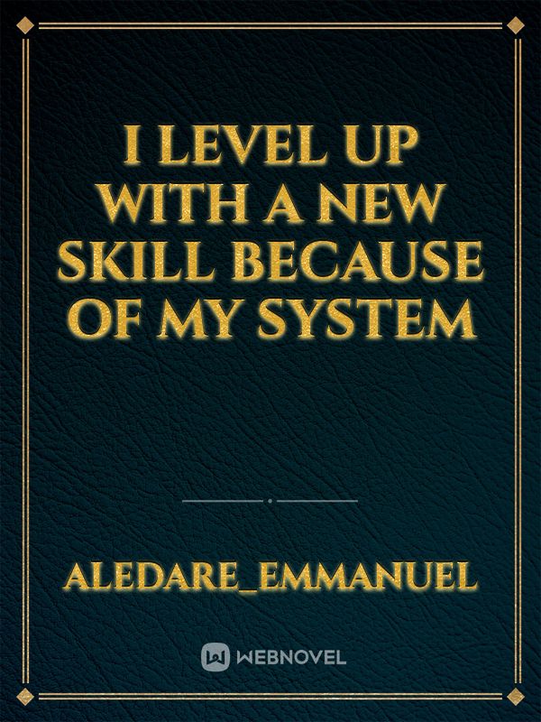 I level up with a new skill because of my system Book