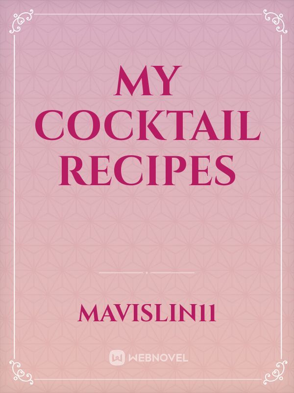 My Cocktail Recipes
