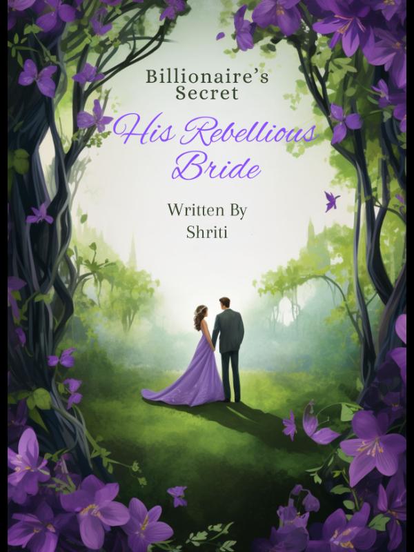 Billionaire's Secret: His Rebellious Little Bride Chapter 1 - Prologue ...