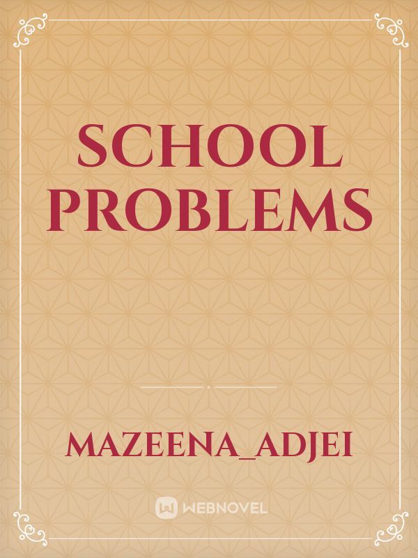 SCHOOL PROBLEMS
