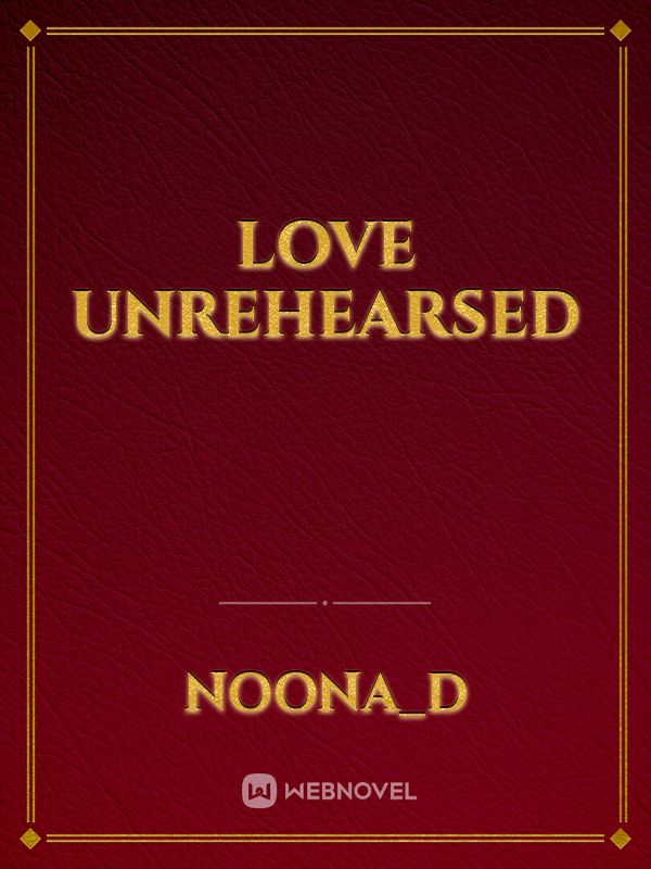 Love Unrehearsed Book