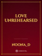 Love Unrehearsed Book