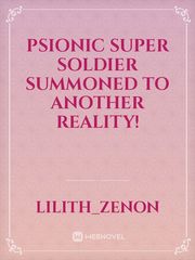 Psionic Super Soldier summoned to another reality! Book