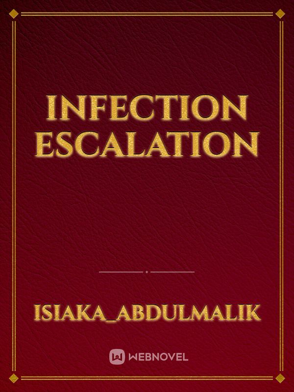 Infection Escalation