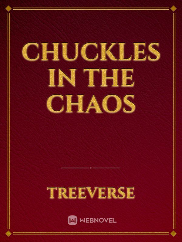 Chuckles in the Chaos