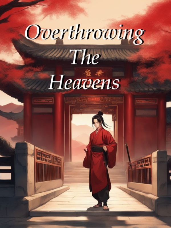 Overthrowing The Heavens