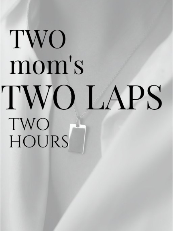 Two moms two laps two hours