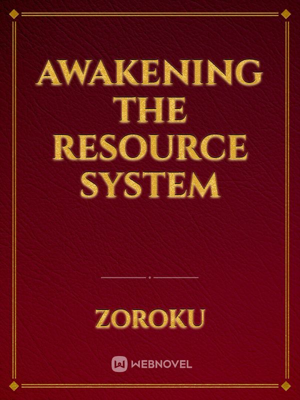 Awakening the Resource System