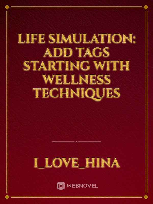 Life Simulation: Add Tags Starting with Wellness Techniques Book