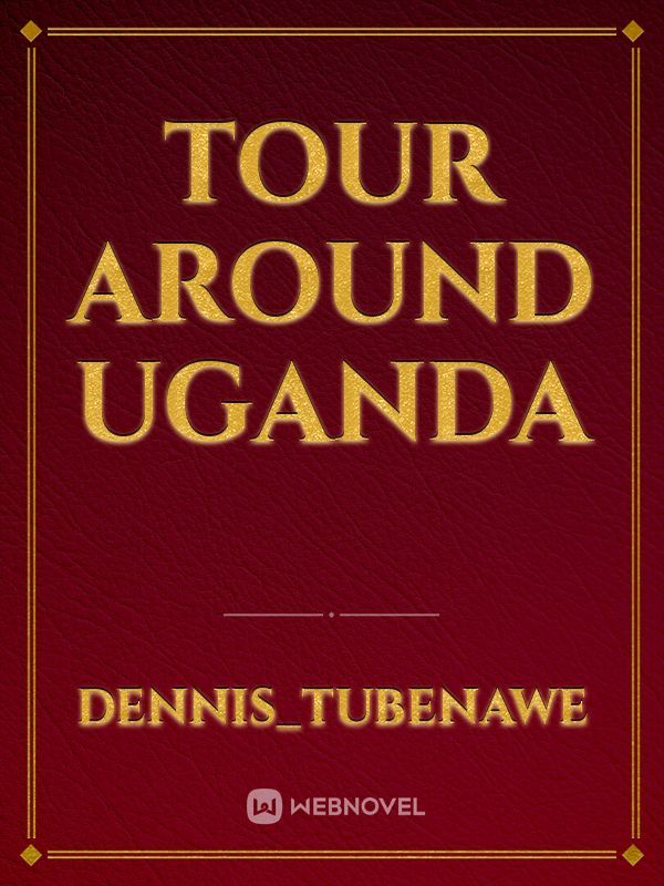 tour around Uganda