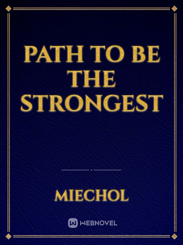 Path to be the strongest