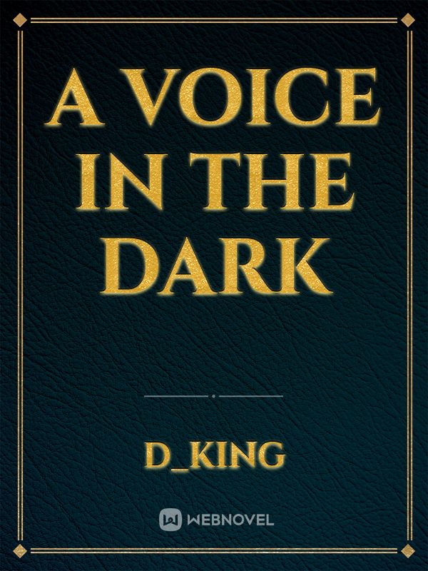 A voice in the dark