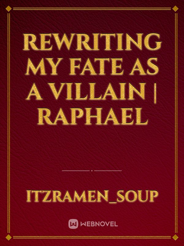 Rewriting my fate as a villain | Raphael Book